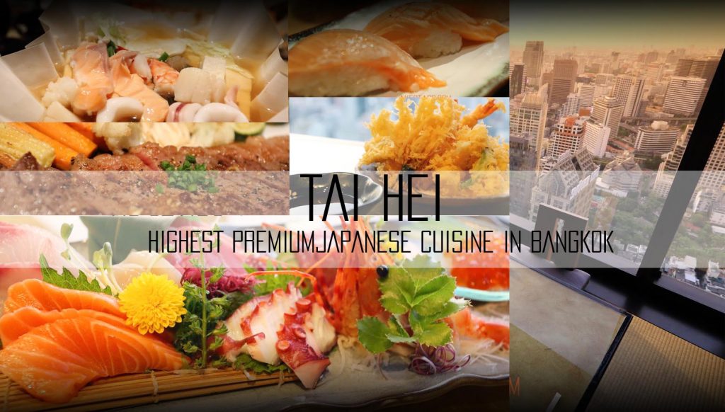 อาหารญี่ปุ่นคุณภาพดี อร่อย สด สมราคา วิวกรุงเทพฯแบบสุดลูกหูลูกตา จากห้องอาหาร Taihei, Banyan Tree Bangkok ห้องอาหารญี่ปุ่นพรีเมียมที่สูงสุดในไทย